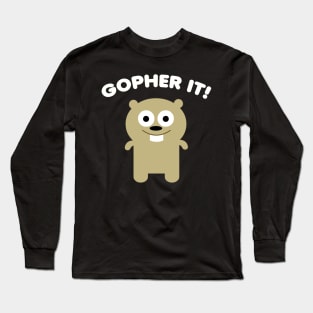 Gopher it! Long Sleeve T-Shirt
